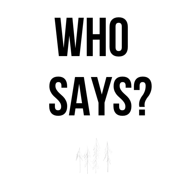 Who_says