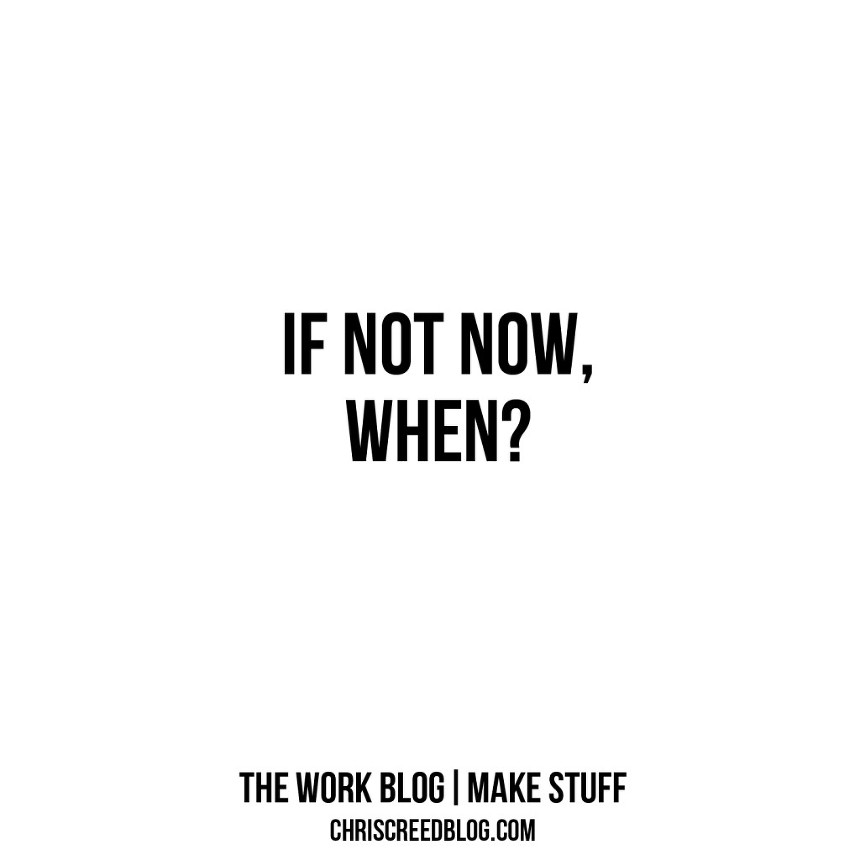 IF-NOT-NOW-WHEN